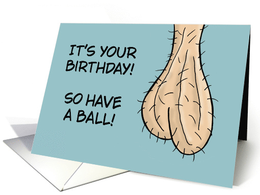 Humorous Adult Birthday Card With Hanging Testicles Have A Ball card