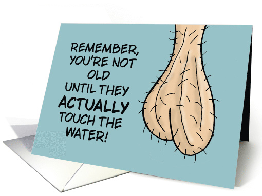 Humorous Adult Birthday Card Until They Touch The Water card (1866318)