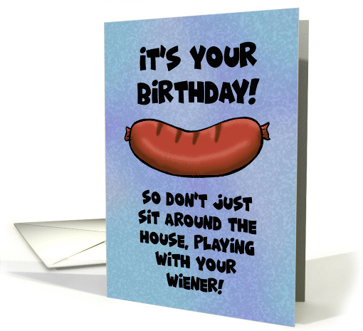 Humorous Adult Birthday Card Playing With Your Wiener card (1866320)
