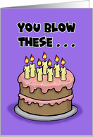 Humorous Adult Birthday Card You Blow These Then It’s My Turn card