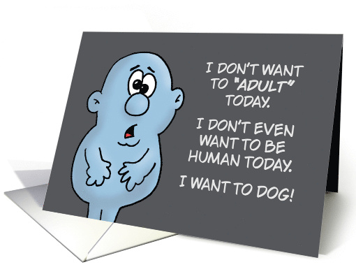 Humorous Friendship Card I Don't Want To Adult Today card (1866404)