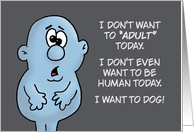Humorous Friendship Card I Don’t Want To Adult Today card