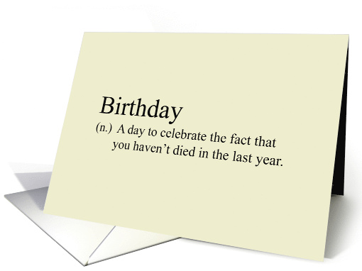 Funny Birthday Definition You Haven't Died In The Last Year card