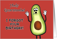 Funny Belated Birthday Holy Guacamole I Forgot Your Birthday card