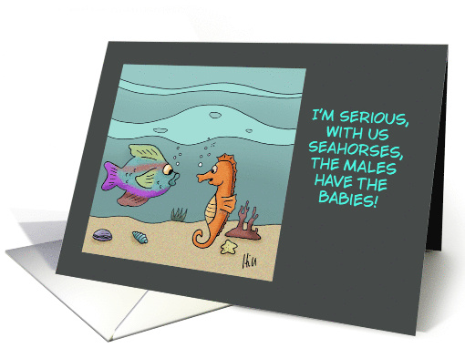 Funny Blank Card With Cartoon Sea Life The Males Have The Babies card