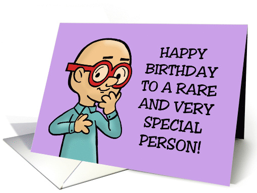 Funny Birthday Card To A Rare And Very Special Person A... (1866928)
