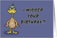 Funny Belated Birthday Card With Cartoon Duck What The Duck card