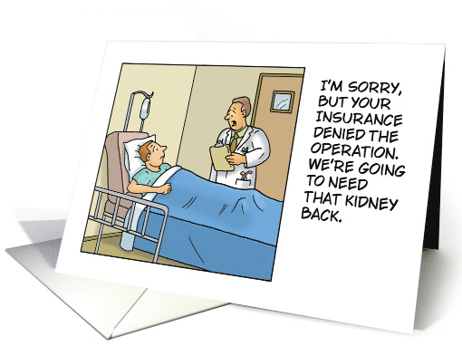 Funny Get Well Card With Cartoon Need That Kidney Back card (1868732)