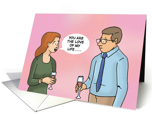 Humorous Spouse Anniversary You Are The Love of My Life card (1869426)