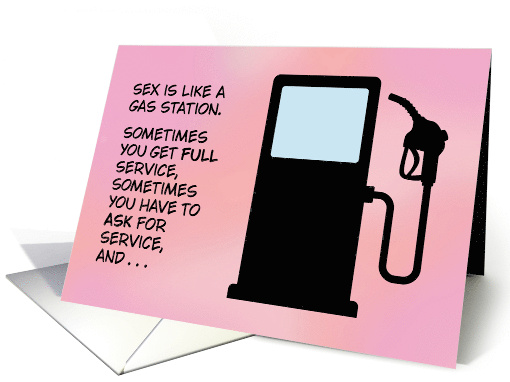 Funny Adult Friendship Card Sex Is Like A Gas Station card (1869862)