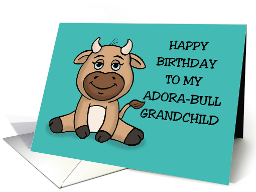 Cute Birthday Card For A Grandchild With A Cute Cartoon Bull card