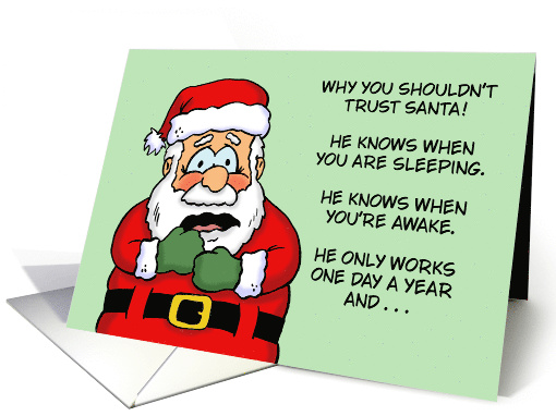 Funny Christmas Card Why You Shouldn't Trust Santa card (1871482)