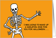 Funny Halloween Card I Was Going To Make A Halloween Joke For You card