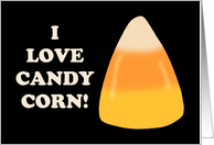 Funny Halloween Card I Love Candy Corn Said No One Ever card