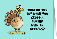 Funny Thanksgiving Card With Cartoon Turkey Cross Turkey And Octopus card