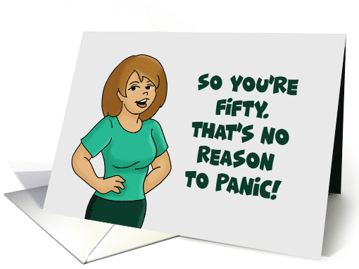 Woman's 50th Birthday So You're Fifty That's No Reason To Panic card