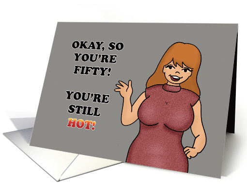 Funny 50th Birthday For A Woman You're Still Hot But In... (1875102)