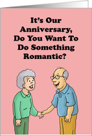 Funny Spouse Anniversary You Want To Do Something Romantic card