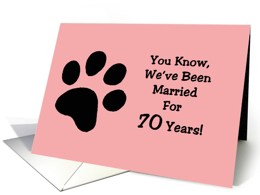 Funny Tenth Anniversary for spouse We've Been Married 70 years card