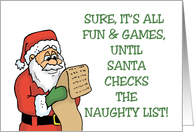 Funny Christmas It’s All Fun And Games Until Santa Checks His List card