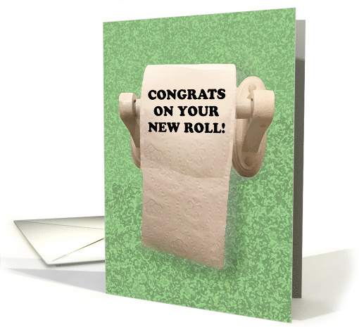 Funny Congratulations On New Job Congrats On Your New Roll card