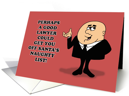 Funny Christmas Perhaps A Good Lawyer Could Get You Off Santa's card