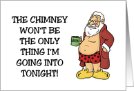 Adult Christmas Santa in Robe The Chimney Is Not The Only Thing card