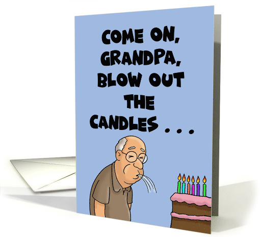 Humorous Grandfather Birthday Blow Out The Candles Before card