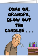 Humorous Grandfather Birthday Blow Out The Candles Before card
