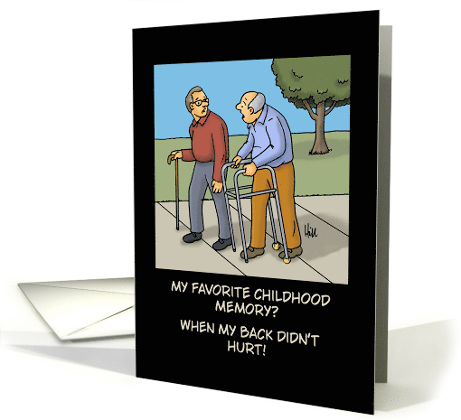 Humorous Getting Older Birthday My Favorite Childhood Memory card