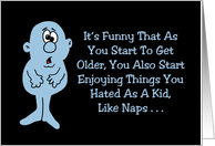 Humorous Birthday As You Start To Get Older You Also Start Enjoying card