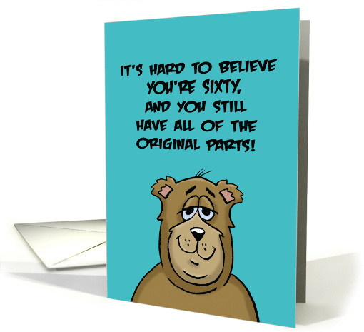 Funny 60th Birthday You Still Have All Of The Original Parts card