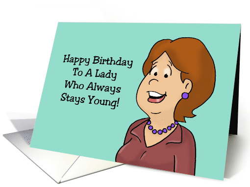 Funny Birthday For Her To A Lady Who Always Stays Young card (1878102)
