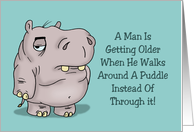 Funny Getting Older He Walks Around A Puddle Instead Of Through It card