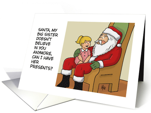 Funny Christmas My Big Sister Doesn't Believe In You Anymore card