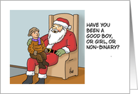 Funny Christmas Have You Been A Good Boy Or Girl Or Non-Binary card