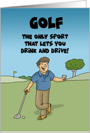 Funny Golf Birthday The Only Sport That Let’s You Drink And Drive card