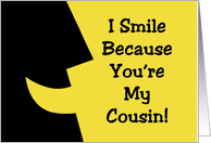 Funny Cousin Birthday I Smile Because You’re My Cousin card