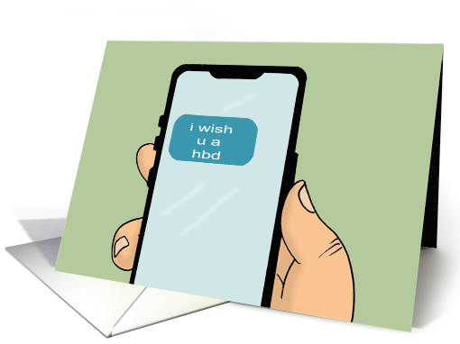 Humorous Birthday With Cell Phone Sorry My Real Phone Is Broken card