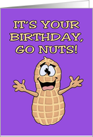 Humorous Birthday It’s Your Birthday Go Nuts card