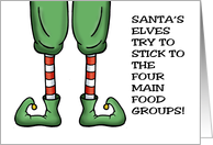Funny Christmas Santa’s Elves Try To Stick To The Four Main Food Group card