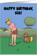 Cute Golf Theme Birthday Happy Birthday Sis card