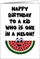 Cute Kid Birthday To A Kid Who Is One In A Melon card