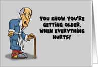 Humorous Getting Older Birthday When Everything Hurts card