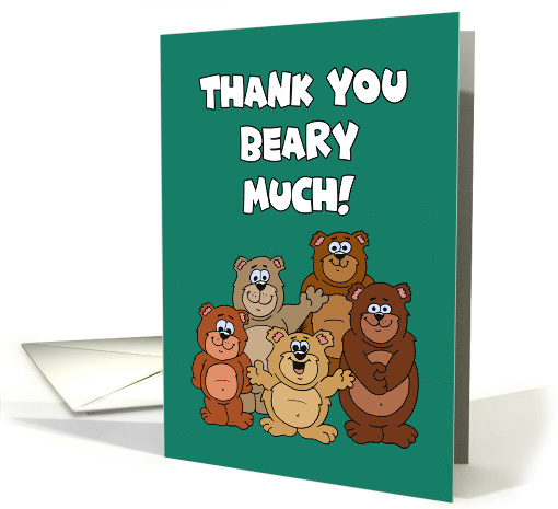 Humorous Thank You Thank You Beary Much From All Of Us card (1881388)