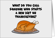 Humorous Thanksgiving What Do You Call Someone Who Starts card