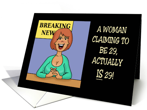 Humorous 29th Birthday A Woman Claiming To Be 29 Actually Is 29 card