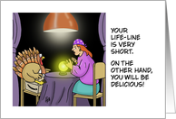 Humorous Thanksgiving Your Life Line Is Very Short card