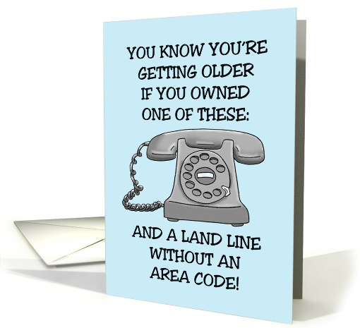 Humorous Getting Older Birthday If You Owned One Of These Phones card
