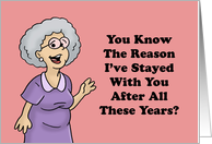 Wedding Anniversary For Spouse The Reason I’ve Stayed With You card